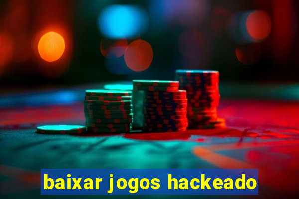 baixar jogos hackeado